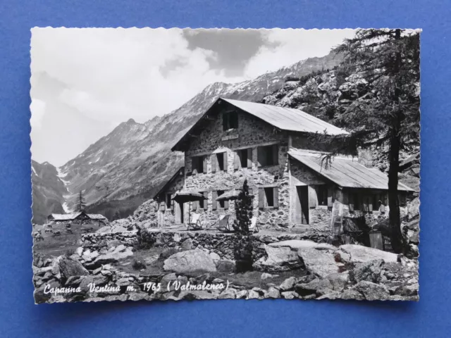 Cartolina Capanna Ventina - Valmalenco - 1957 ca..