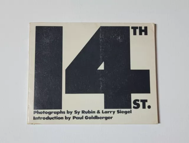 14th St. Photographs Sy Rubin Larry Siegel  1st Edition 1982 Vintage Book