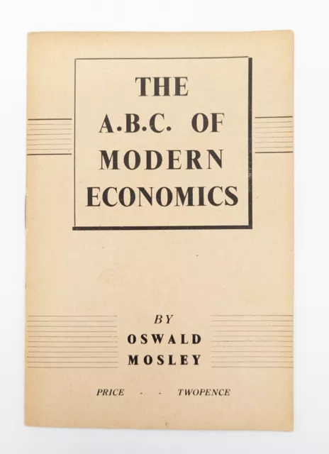 POST WW2 Oswald Mosley Union Movement /BUF The A.B.C of Modern Economics Booklet