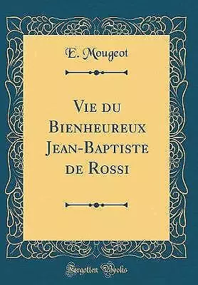 Vie du Bienheureux JeanBaptiste de Rossi Classic R