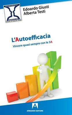 L'AUTOEFFICACIA  - GIUSTI EDOARDO, TESTI ALBERTA - Armando Editore