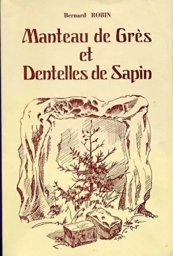 Manteau De Gres Et Dentelles Sapin. Promenades Au Pays De Bitche Et Niederbronn