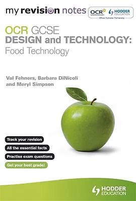 MY REVISION NOTES OCR GCSE Design and Technology Food Technology by ...