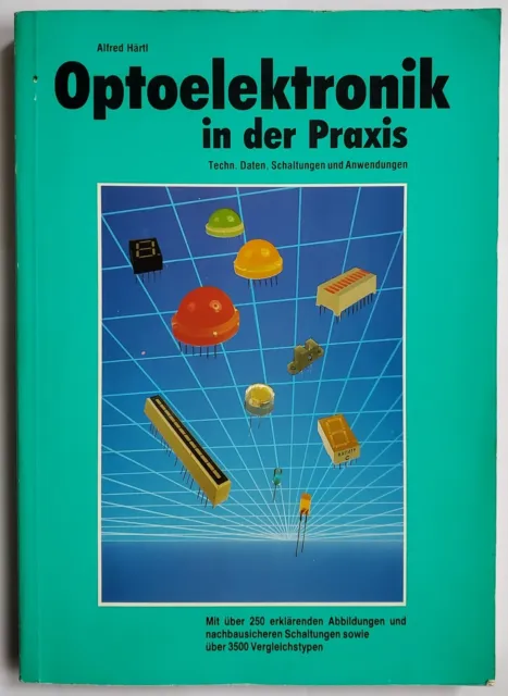 Alfred Härtl: "Optoelektronik in der Praxis: Technische Daten, Schaltungen..."