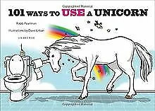 101 Ways to Use a Unicorn von Pearlman, Robb | Buch | Zustand gut