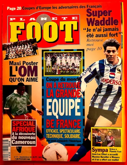 FOOTBALL PLANETE FOOT n°17 + MAXI POSTER OM 1993 + WADDLE + MUNDIAL SUÈDE FRANCE