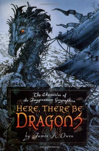 Here, There Be Dragons (Imaginarium Geographica),James A. Owen