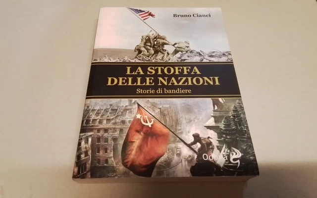 La stoffa delle nazioni. Storie di bandiere - Cianci Bruno, 17d25
