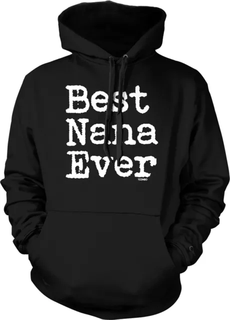 Best Nana Ever - Mother's Day Grandma Grandmother Mimi Unisex Hoodie