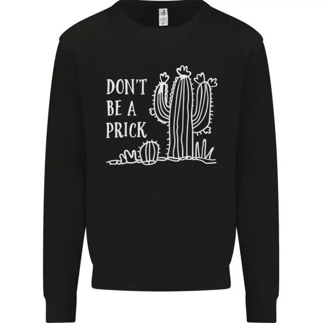 Felpa Maglione Be a Prick Funny Offensive Cactus Slogan Bambini