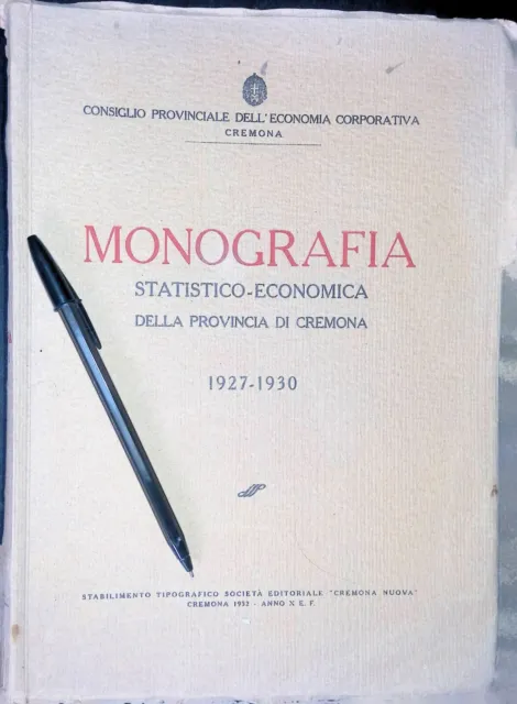 (B28) - Monografia Statistico - Economica Della Provincia Di Cremona 1927 - 1930