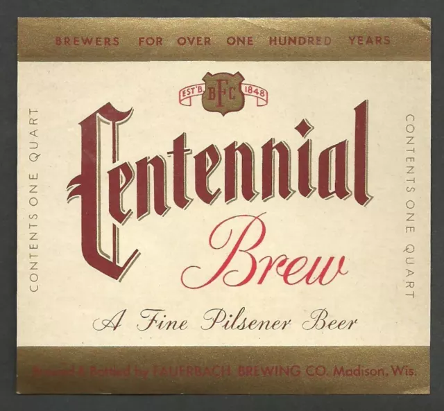 Quart Centennial Brew Beer Label, non IRTP, Fauerbach Brewing, Madison, WI