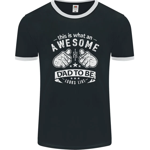 Awesome Dad to Be Looks New Dad Daddy Mens Ringer T-Shirt FotL