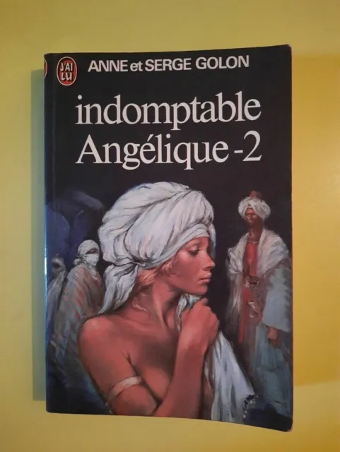 Anne et Serge Golon - Indomptable Angélique - 2 / J'ai Lu 1976