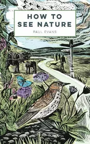 How To See Nature Par Paul Evans , Neuf Livre ,Gratuit & , (Livre de Poche