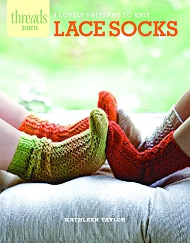 LACE SOCKS: 9 LOVELY PATTERNS TO KNIT (THREADS SELECTS) By Kathleen Taylor *VG+*