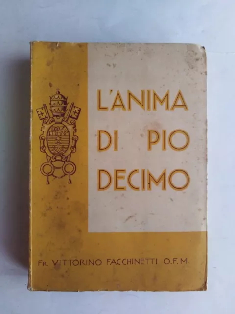 Vittorino Facchinetti - L' anima Di Pio Decimo - Vita e Pensiero 1935