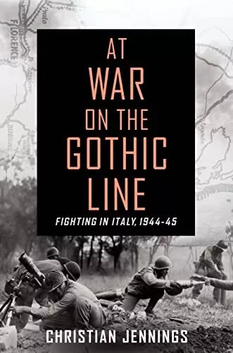 At War on the Gothic Line: Fighting..., Jennings, Chris