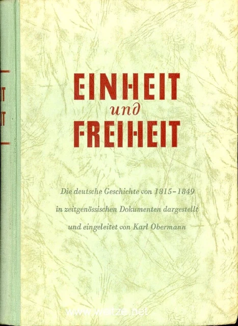 Einheit und Freiheit - Die deutsche Geschichte von 1815 bis 1849 in zeitgenössis