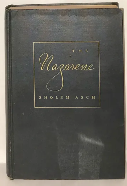 Vintage ~ The Nazarene - A Novel Based On The Life of Christ - Sholem Asch 1939
