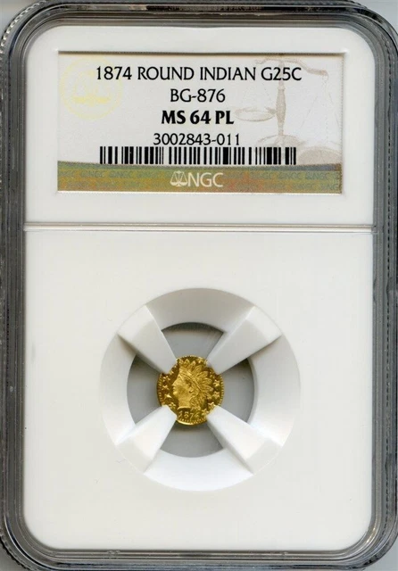BG-876 1874 G25c  NGC MS64 PL  California Pioneer Fractional Gold Round Indian