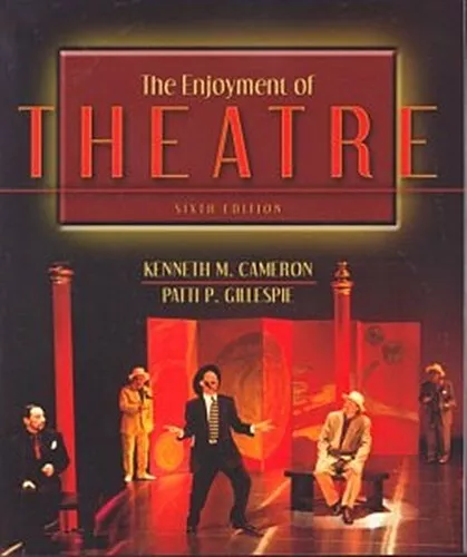 The Enjoyment of Theatre Patti P. Gillespie Kenneth M. Cameron