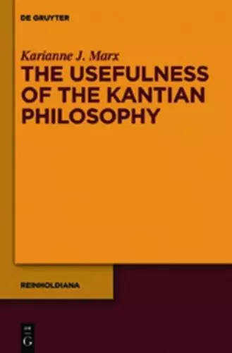 Karianne J. Marx The Usefulness of the Kantian Philosophy (Relié) Reinholdiana