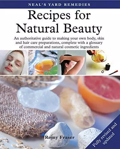 Neals Yard Remedies Recipes for Natural Beauty (Neals Yard Remedies): An authori