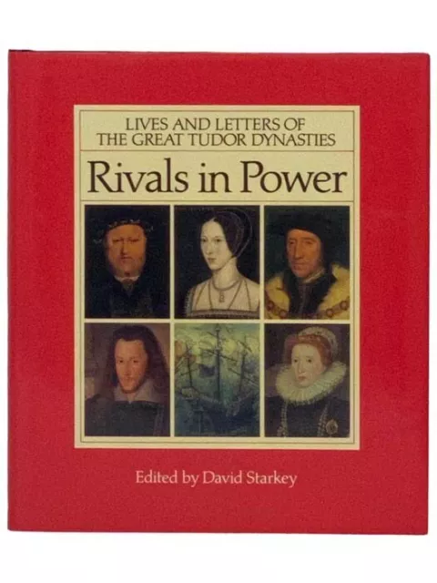 Rivals in Power: Lives and Letters of the Great Tudor Dynasties