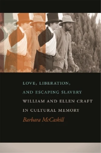 Barbara McCaskill Love, Liberation, And Escaping Slavery (Paperback)