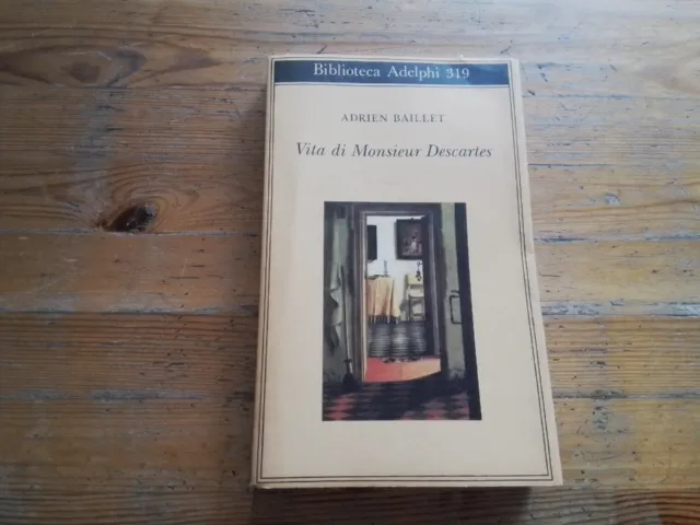 Vita di Monsieur Descartes Adrien Baillet 1996 Adelphi, 28gn23