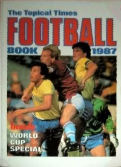 The Topical Times Football Book 1987 (Annual),D C Thomson