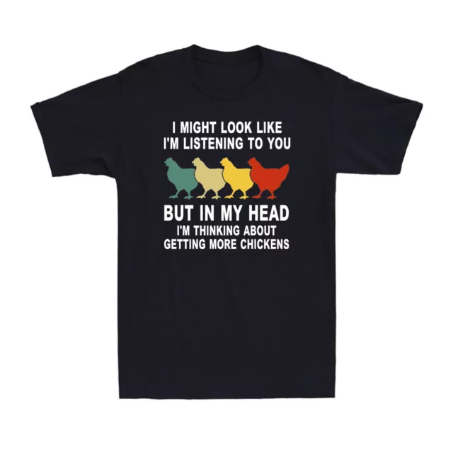 Chickens I Might Look Like I'm Listening To You But In My Head Tee Men's T-Shirt