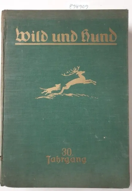 Wild und Hund : 30. Jahrgang : 1924 : Nr. 1 - 52 : in einem Band : Verlag Paul P