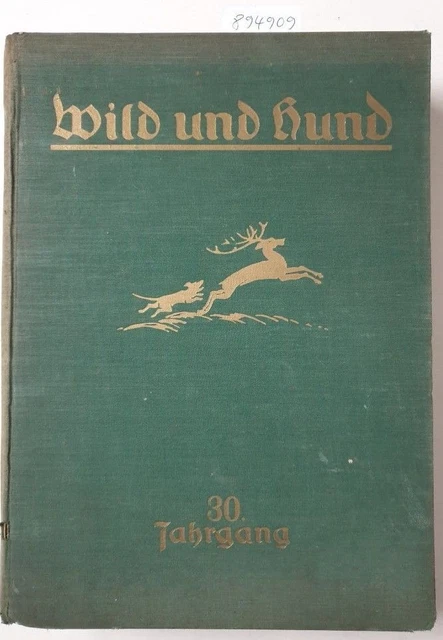 Wild und Hund : 30. Jahrgang : 1924 : Nr. 1 - 52 : in einem Band : Verlag Paul P