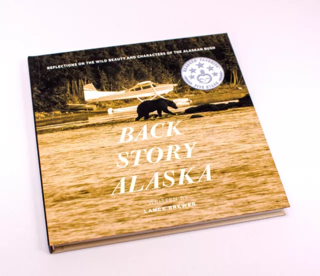 Back Story Alaska: Reflections on the Wild Beauty and Characters of the Alaskan