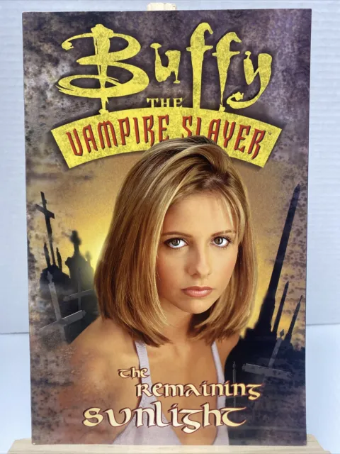 BUFFY THE VAMPIRE SLAYER :THE REMAINING SUNLIGHT 1st Ed. March 1999**NEW**
