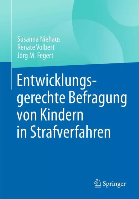 Entwicklungsgerechte Befragung von Kindern in Strafverfahren Susanna Niehaus