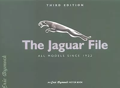 The Jaguar File: All Models Since 1922, Dymock, Eric, Used; Good Book