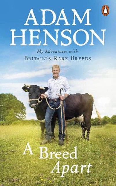 A Breed Apart: My Adventures with Britain's Rare Breeds by Adam Henson (English)