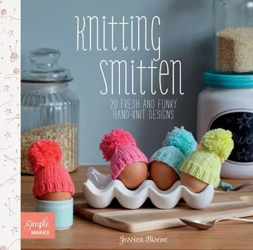 Knitting Smitten: 20 Fresh and Funky Hand-knit Designs  Simple - 9781849494632