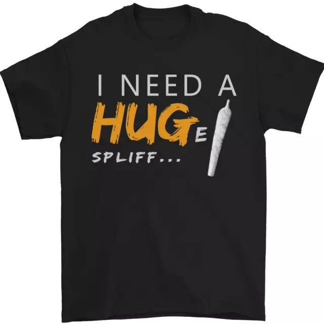 I Need a Huge Spliff Funny Weed Cannabis Mens T-Shirt 100% Cotton