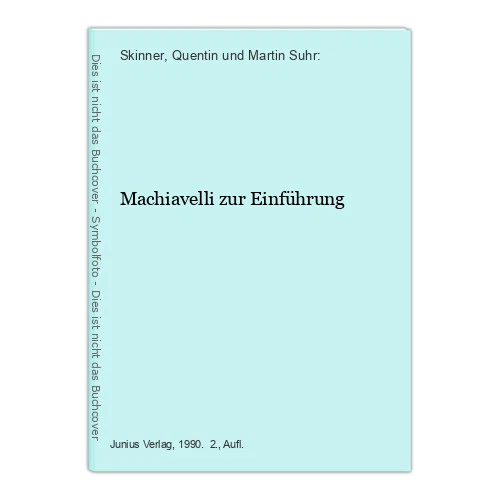 Machiavelli zur Einführung Skinner, Quentin und Martin Suhr: