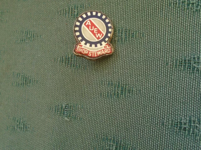 Auew Amalgamated Engineering Workers - Shop Steward - Trade Union Pin Badge