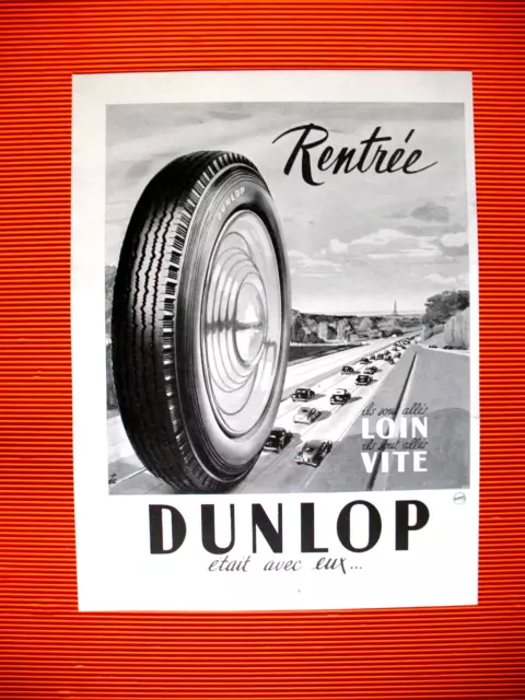 PUBLICITE DE PRESSE DUNLOP PNEU ILS SONT ALLéS LOIN ILS SONT ALLéS VITE AD 1952