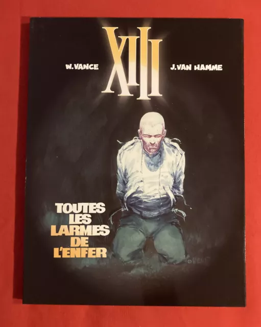 Xiii N’3 Toutes Larmes L’enfer Dargaud 2007 Vance Avec Fourreau Très Bon État Bd