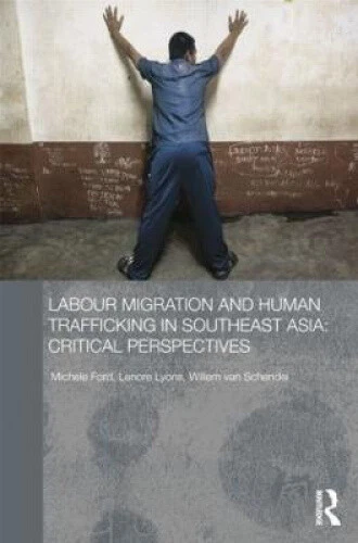 LABOUR MIGRATION AND Human Trafficking in Southeast Asia: Critical ...