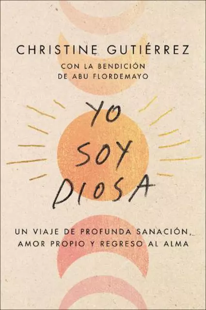 I Am Diosa  Yo Soy Diosa (Spanish Edition): Un Viaje de Profunda Sanaci?n, Amor