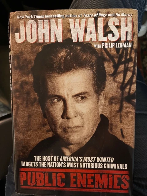 JOHN WALSH, AMERICA’S Most Wanted, "Public Enemies" hard cover book w