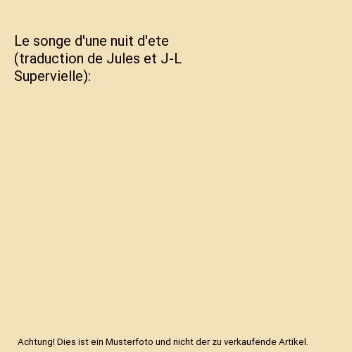 Le songe d'une nuit d'ete (traduction de Jules et J-L Supervielle), Shakespeare,